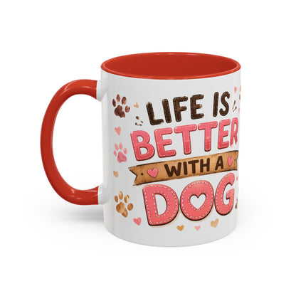 Cute Dog Lover Coffee Mug — "Life is Better With a Dog" Accent Mug (11/15oz)