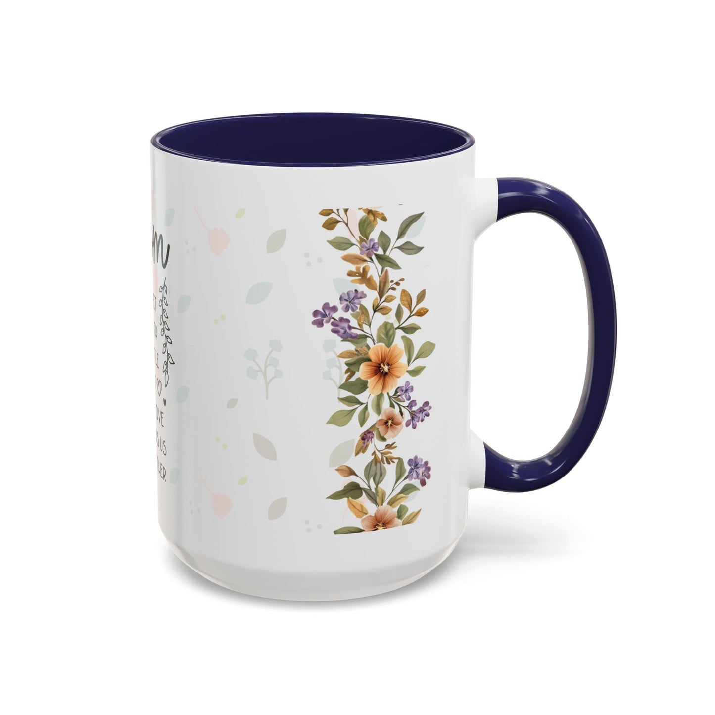 Mom Floral Coffee Mug — "Mom: The Quiet Strength..." Sentimental Mother's Day Gift (11/15oz)