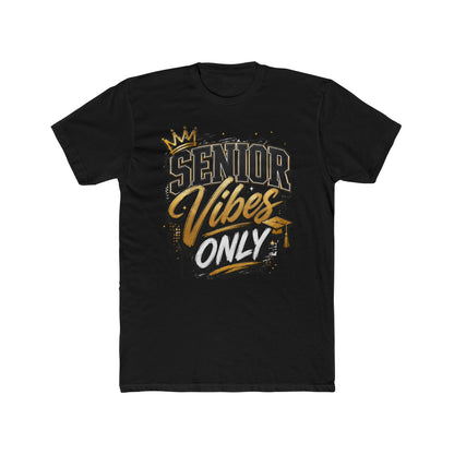 Senior Vibes Only T-Shirt — Class of Grad Graphic Tee