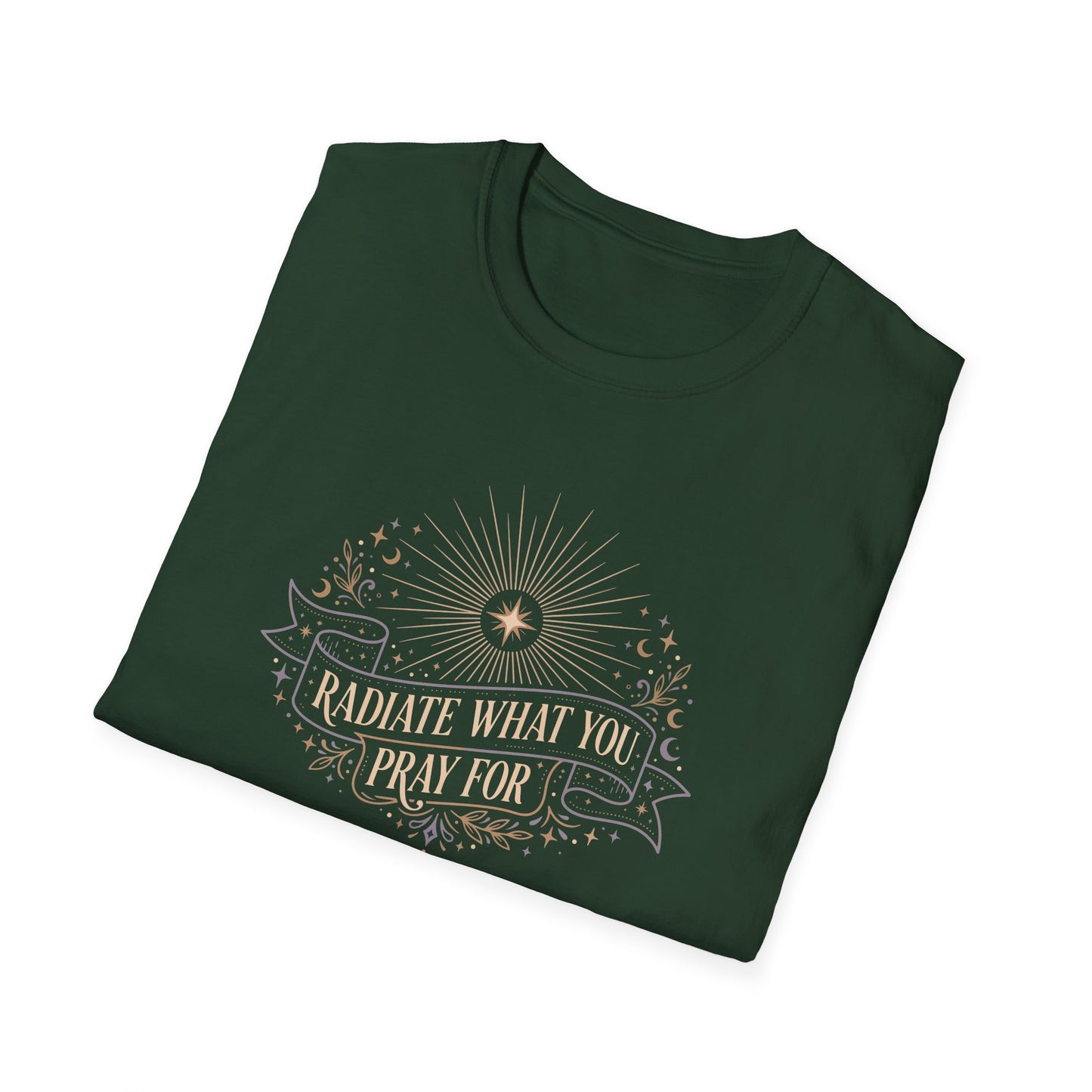 Radiate What You Pray For T-shirt