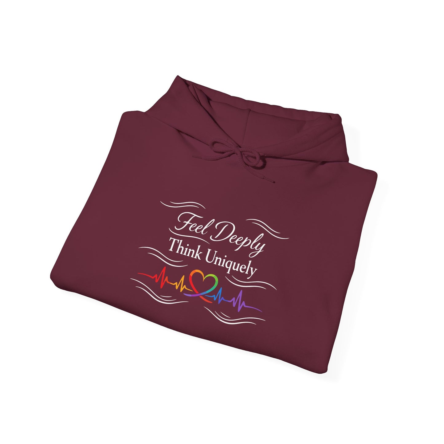 Feel Deeply Think Uniquely Hoodie
