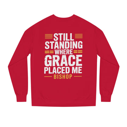 Still Standing Where Grace Placed Me Sweatshirt