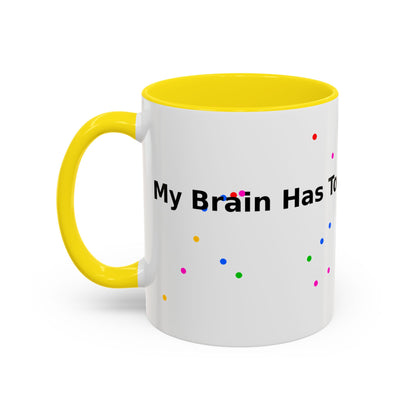 Coffee Mug - "My Brain Has Too Many Tabs Open" Funny Office Gift (11/15 oz)