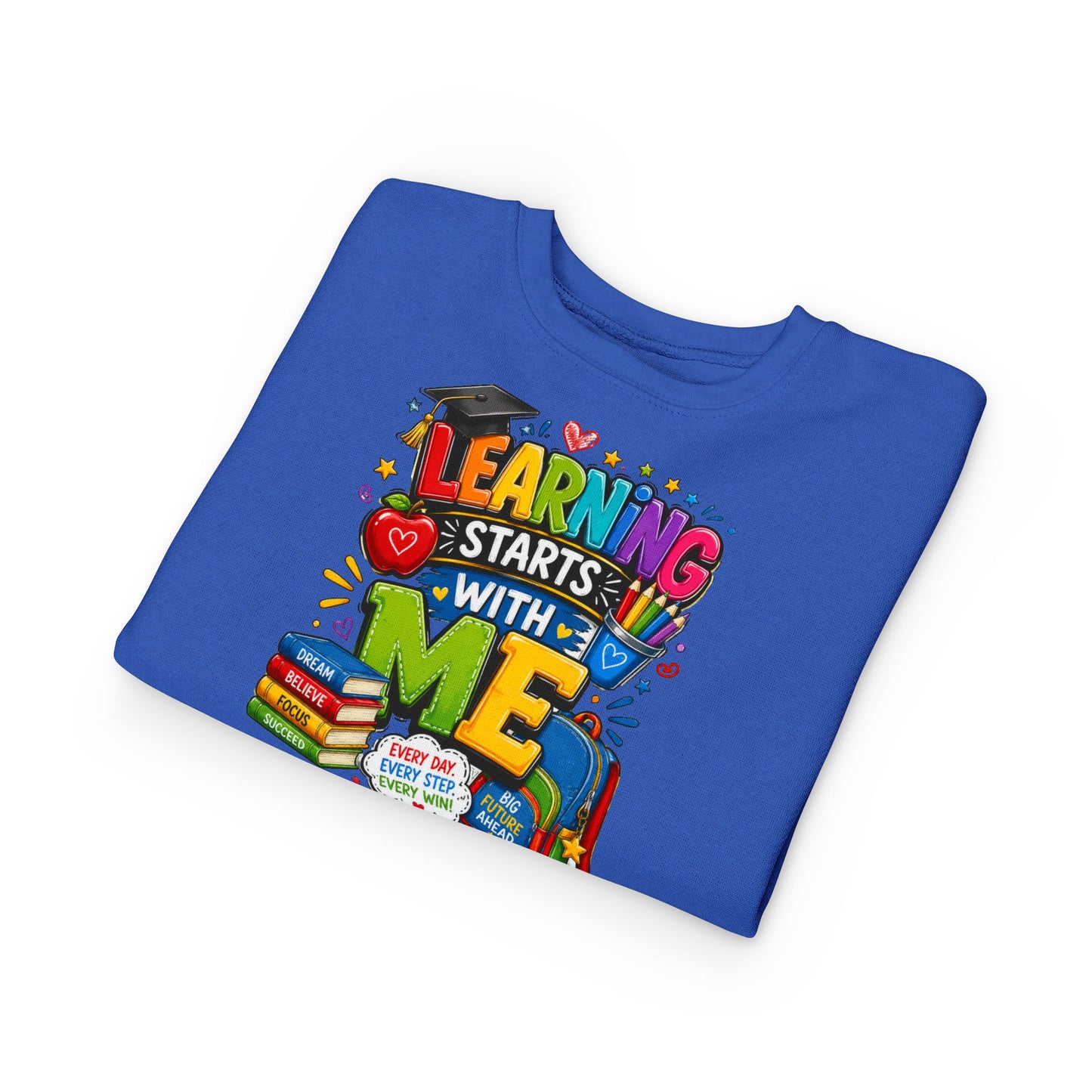 Learning Starts With Me Toddler Sweatshirt — Cute Back-to-School Kids Graphic Pullover