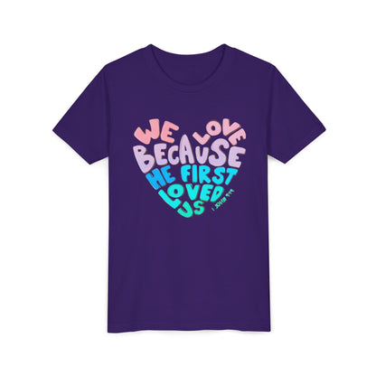 Youth Tee — "We Love Because He First Loved Us" Heart Design