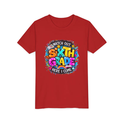 Youth Tee — "Watch Out Sixth Grade Here I Come" Back-to-School Graphic Shirt