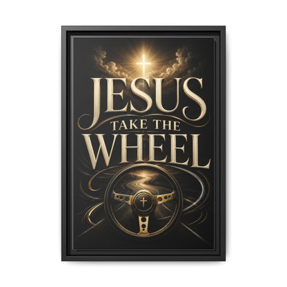 Framed Matte Canvas - "Jesus Take the Wheel" Inspirational Wall Art