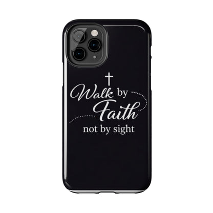 Walk by Faith Tough Phone Case – Christian Inspirational Scripture Design