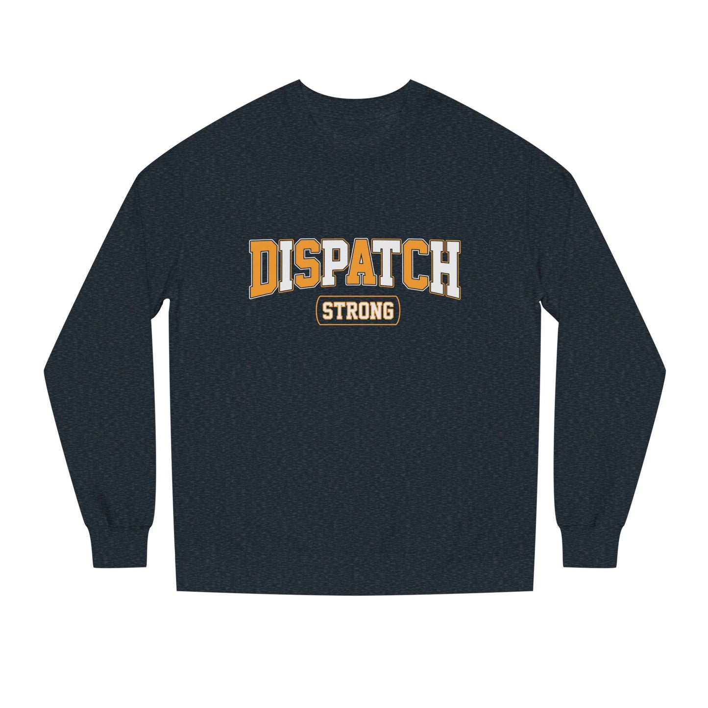 Dispatch Strong Crewneck Sweatshirt — Casual Support Tee for Dispatchers