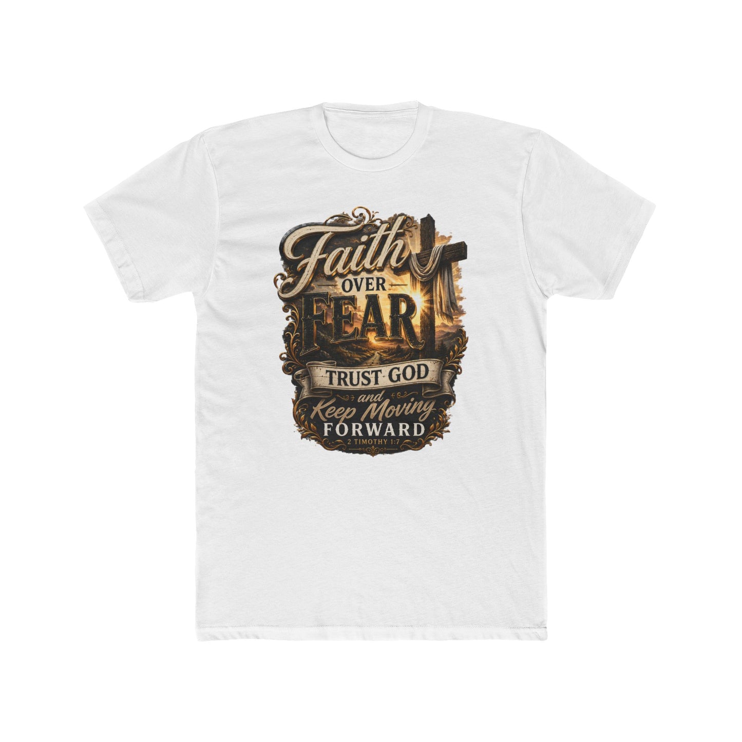 Faith Over Fear Tee — "Trust God Keep Moving Forward" Christian T-Shirt