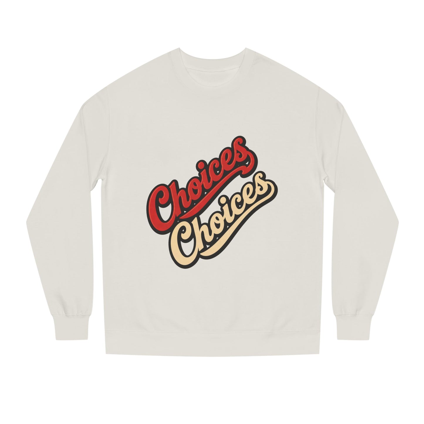 Choices Choices Crewneck Sweatshirt – Retro Script Graphic Pullover