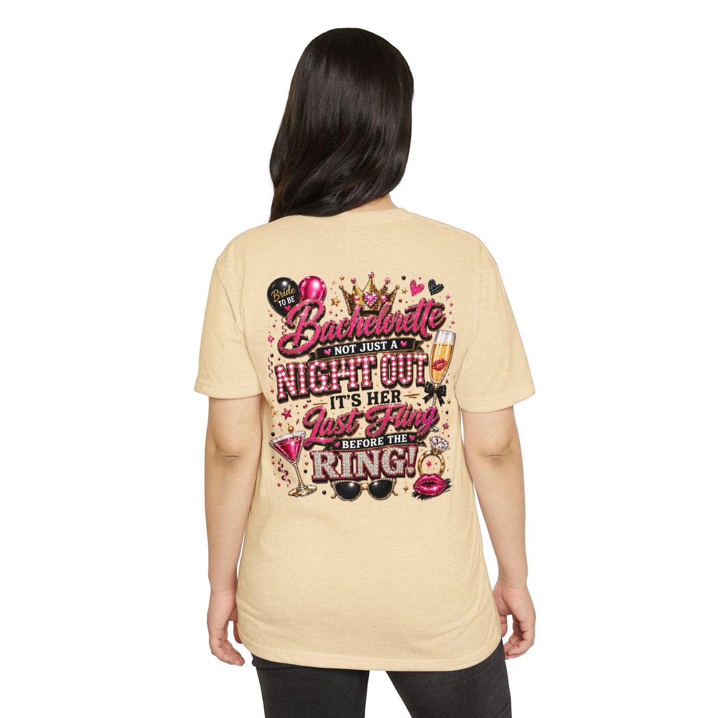 Bachelorette Party T-Shirt — “Bachelorette: Not Just a Night Out, It’s Her Last Fling Before the Ring”