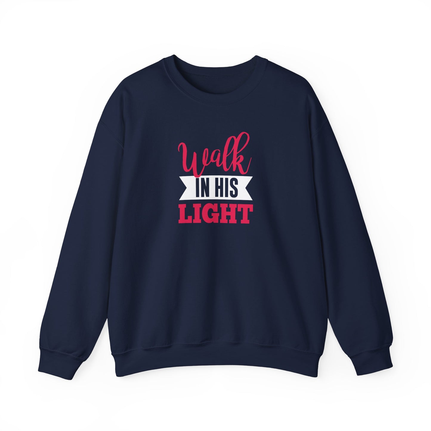 Walk in His Light  Sweatshirt