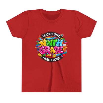 Youth Tee — “Watch Out Ninth Grade Here I Come” Colorful Back-to-School Shirt