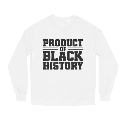 Product of Black History Sweatshirt — Bold Heritage Crewneck