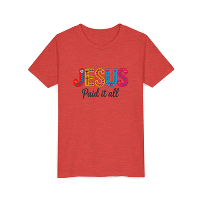 Youth Tee — "Jesus Paid It All" Colorful Faith Graphic