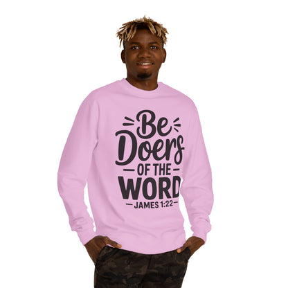 Be Doers of the Word Sweatshirt — James 1:22 Christian Crewneck