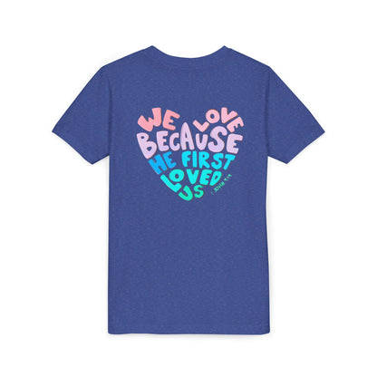 Youth Tee — "We Love Because He First Loved Us" Heart Design