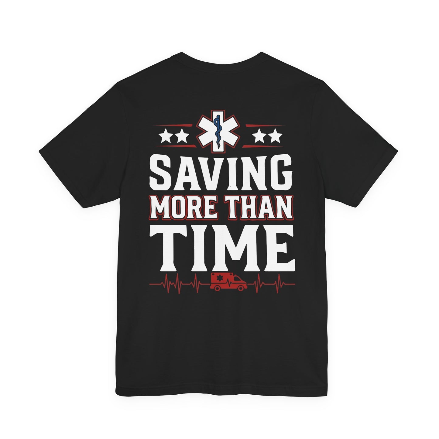 EMT T-Shirt — "Saving More Than Time" Emergency Medical Services Tee