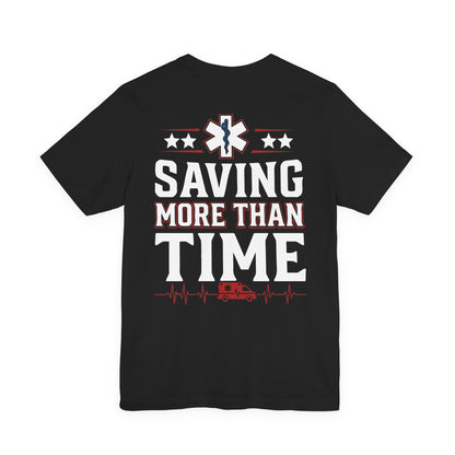 EMT T-Shirt — "Saving More Than Time" Emergency Medical Services Tee