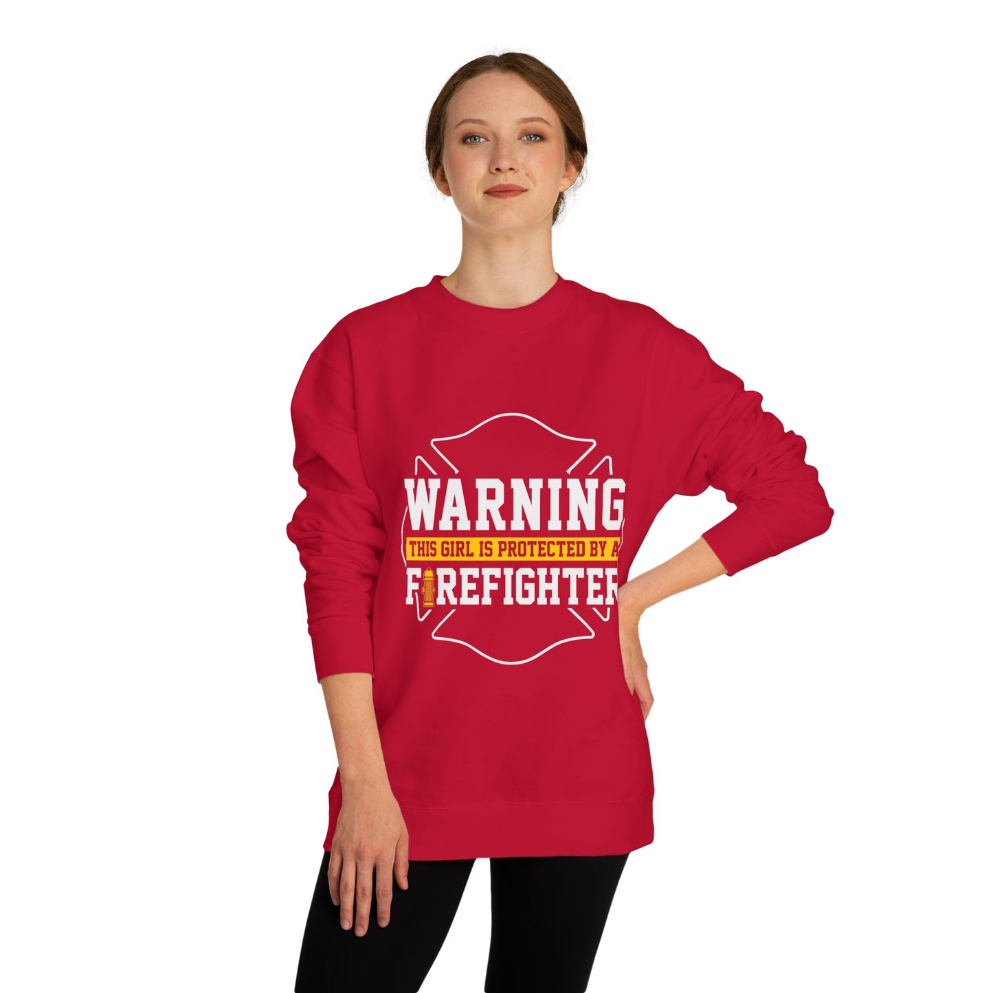 Firefighter Protector Sweatshirt — "Warning This Girl Is Protected By A Firefighter"