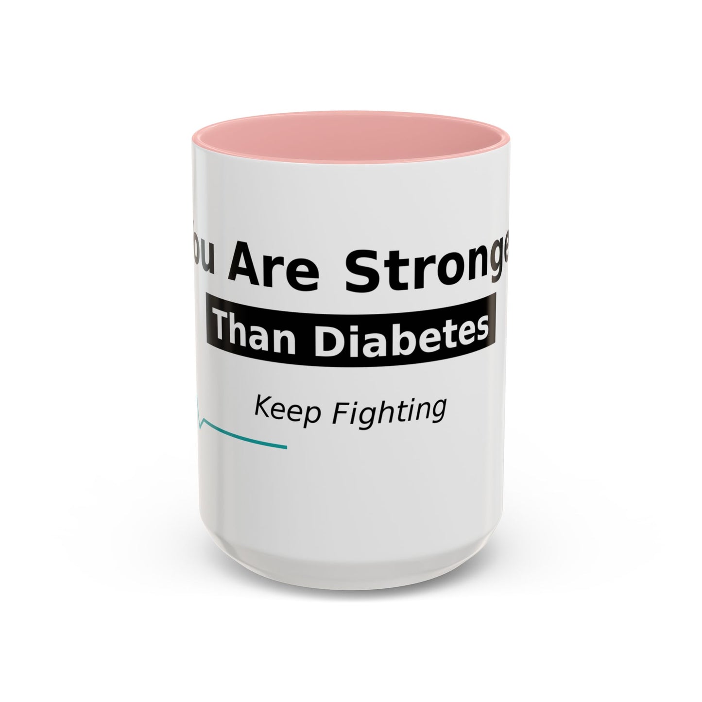 You Are Stronger Than Diabetes Accent Coffee Mug — Keep Fighting Inspirational Tea Cup