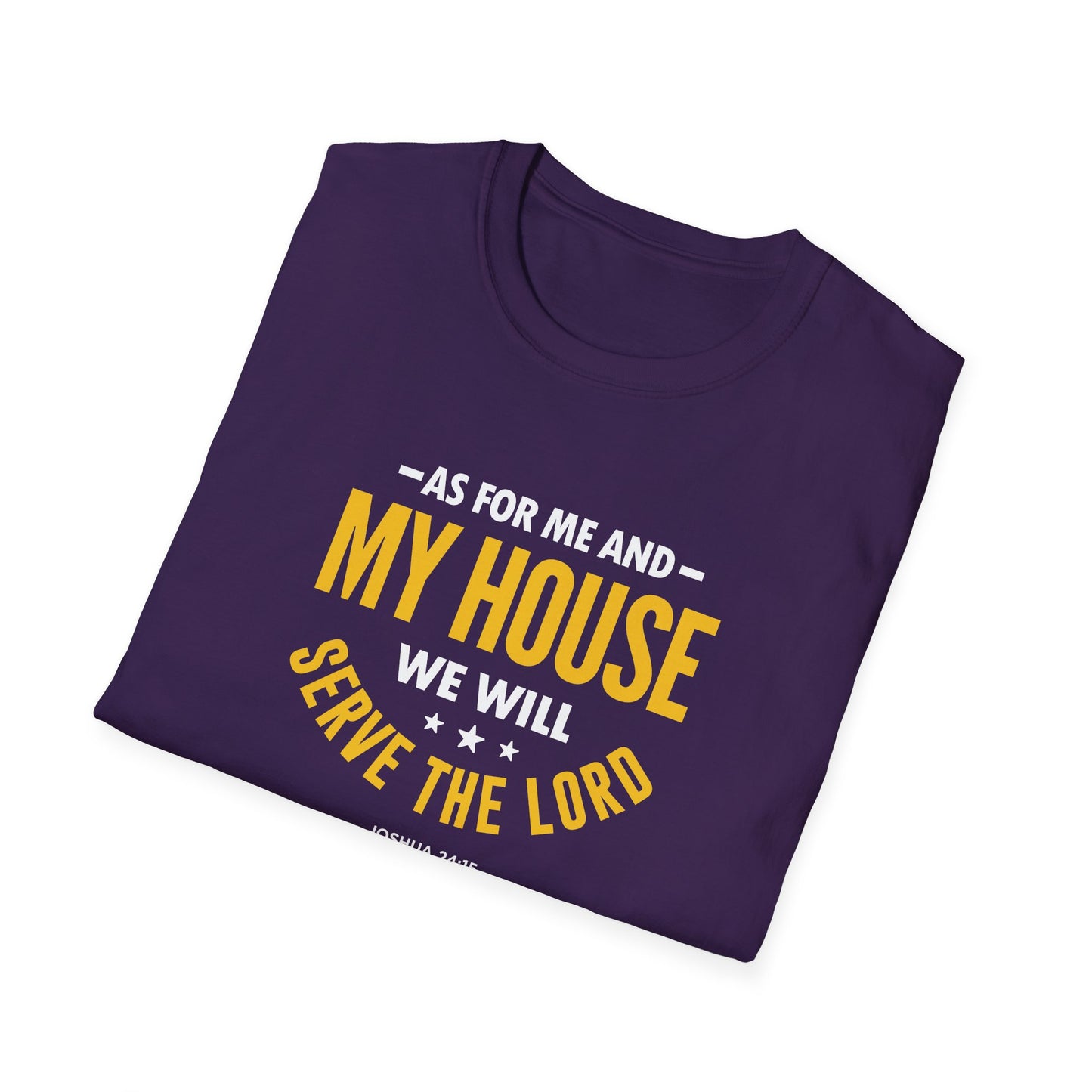 My House We Will Serve the Lord  — Joshua 24:15 T-Shirt