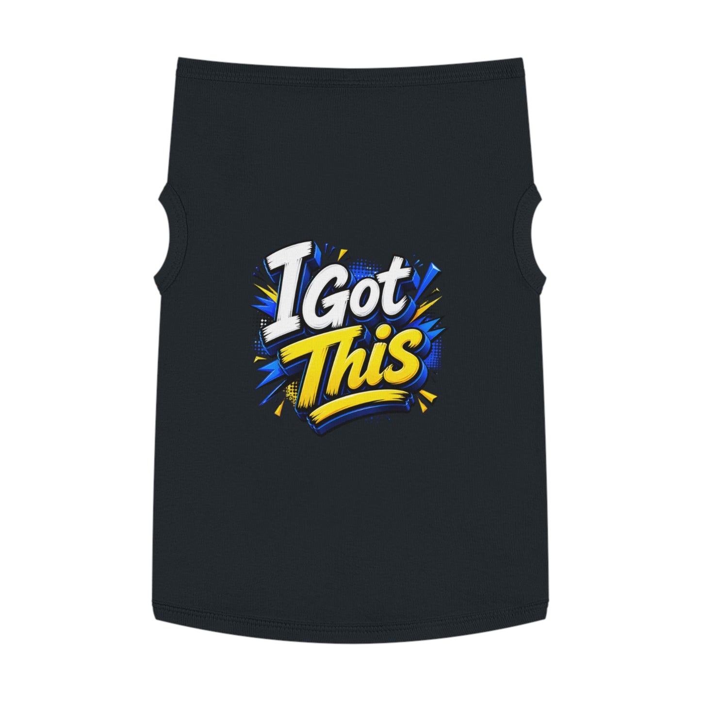 I Got This Pet Tank Top — Motivational Dog/Cat Tee for Confident Pets
