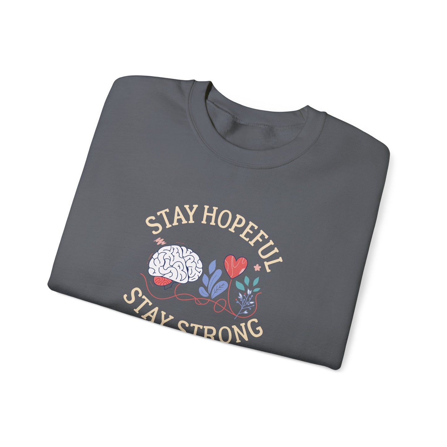 Stay Hopeful Stay Strong Sweatshirt