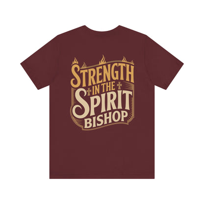 Strength in the Spirit Bishop T-Shirt