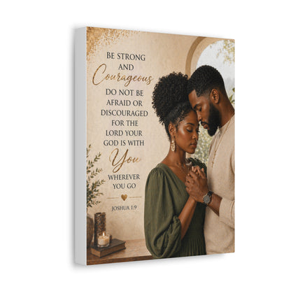 Stretched Canvas - "Be Strong and Courageous" Scripture Wall Art (Joshua 1:9)