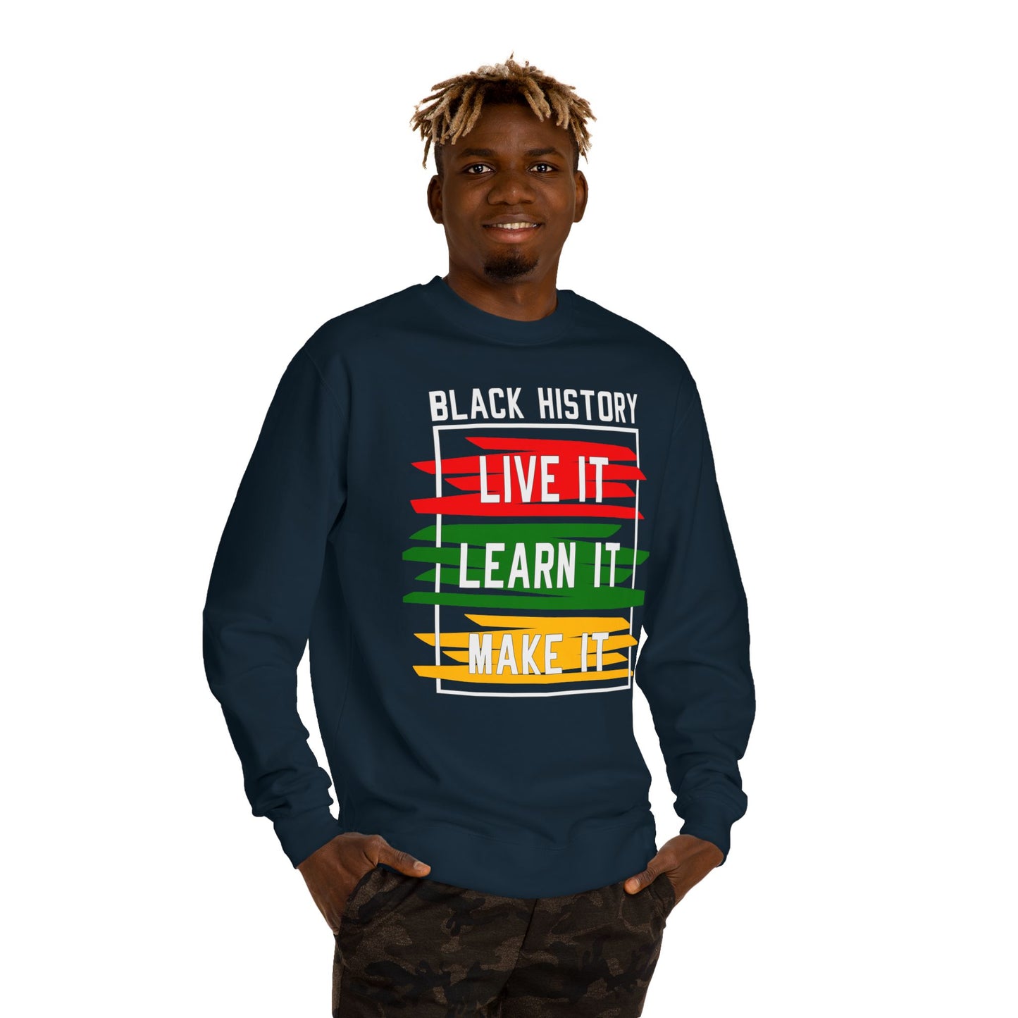 Black History 'Live It, Learn It, Make It' Sweatshirt