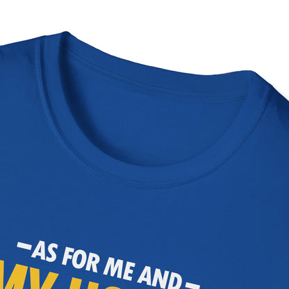 My House We Will Serve the Lord  — Joshua 24:15 T-Shirt