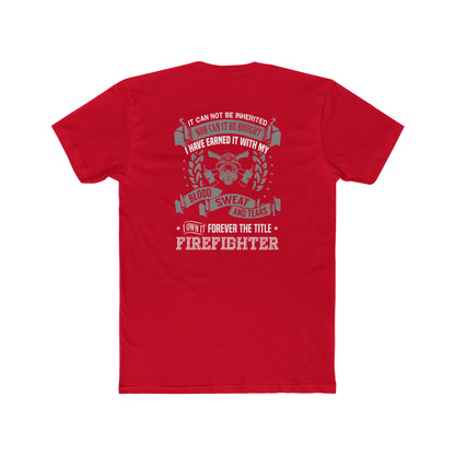 Firefighter T‑Shirt — “I Have Earned It With My Blood Sweat and Tears” Tribute Tee