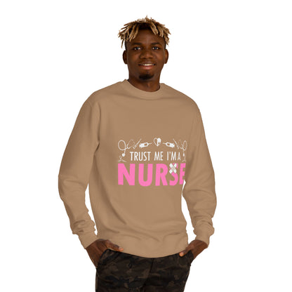 Trust Me I’m A Nurse Crewneck Sweatshirt — Cute Pink Nurse Graphic Pullover