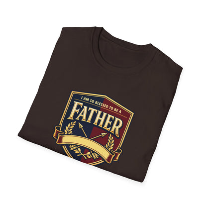 "I Am So Blessed To Be A Father"  T-Shirt