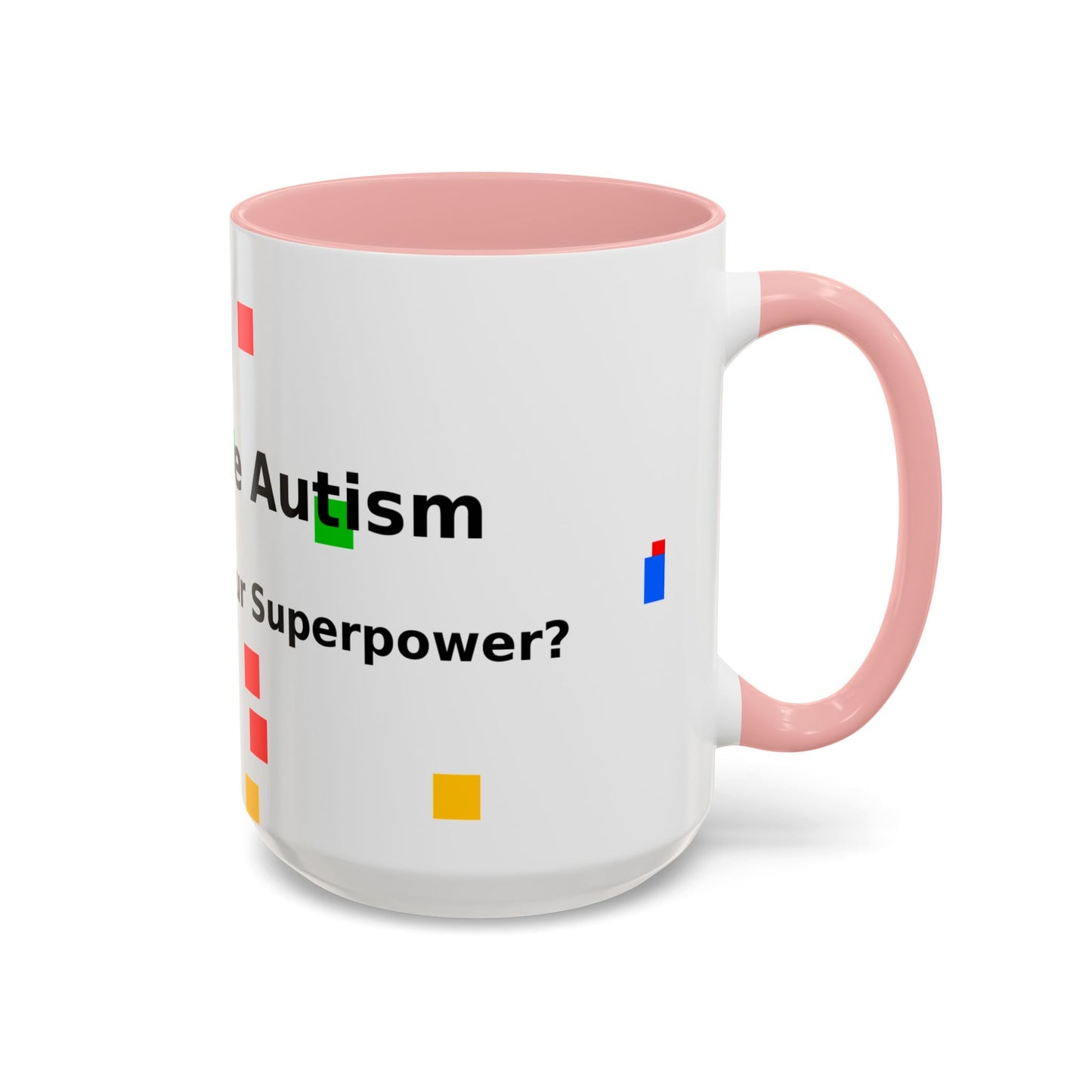 Autism Awareness Coffee Mug - "I Have Autism, What's Your Superpower?" Accent Mug