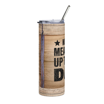 20oz Stainless Tumbler – "No One Measures Up to You Dad" Rustic Father's Day Travel Cup