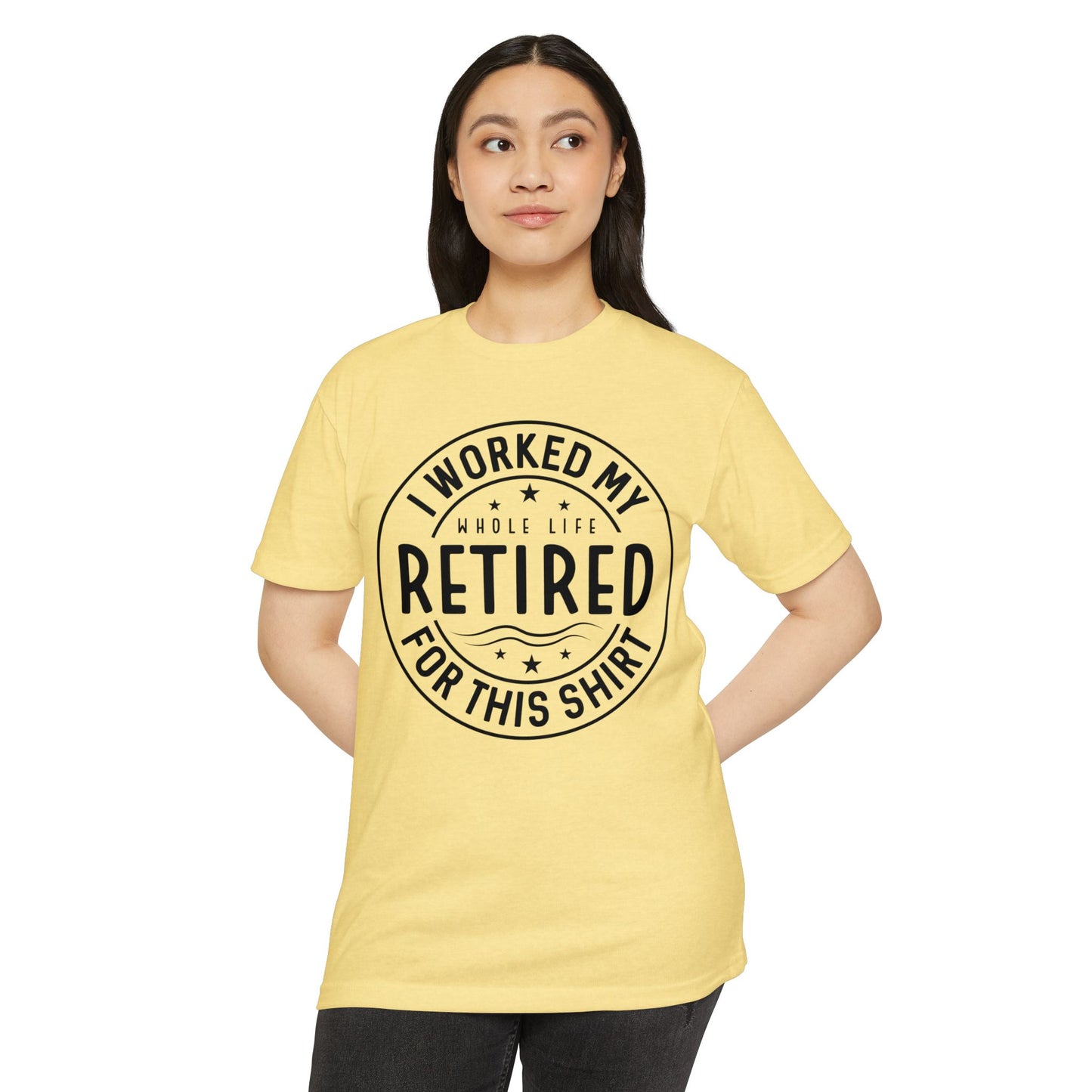 Retired Badge T-Shirt — "I Worked My Whole Life Retired For This Shirt" Retirement Gift Tee