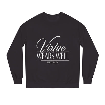 Virtue Wears Well Sweatshirt — Inspirational First Lady Crewneck