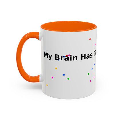 Coffee Mug - "My Brain Has Too Many Tabs Open" Funny Office Gift (11/15 oz)