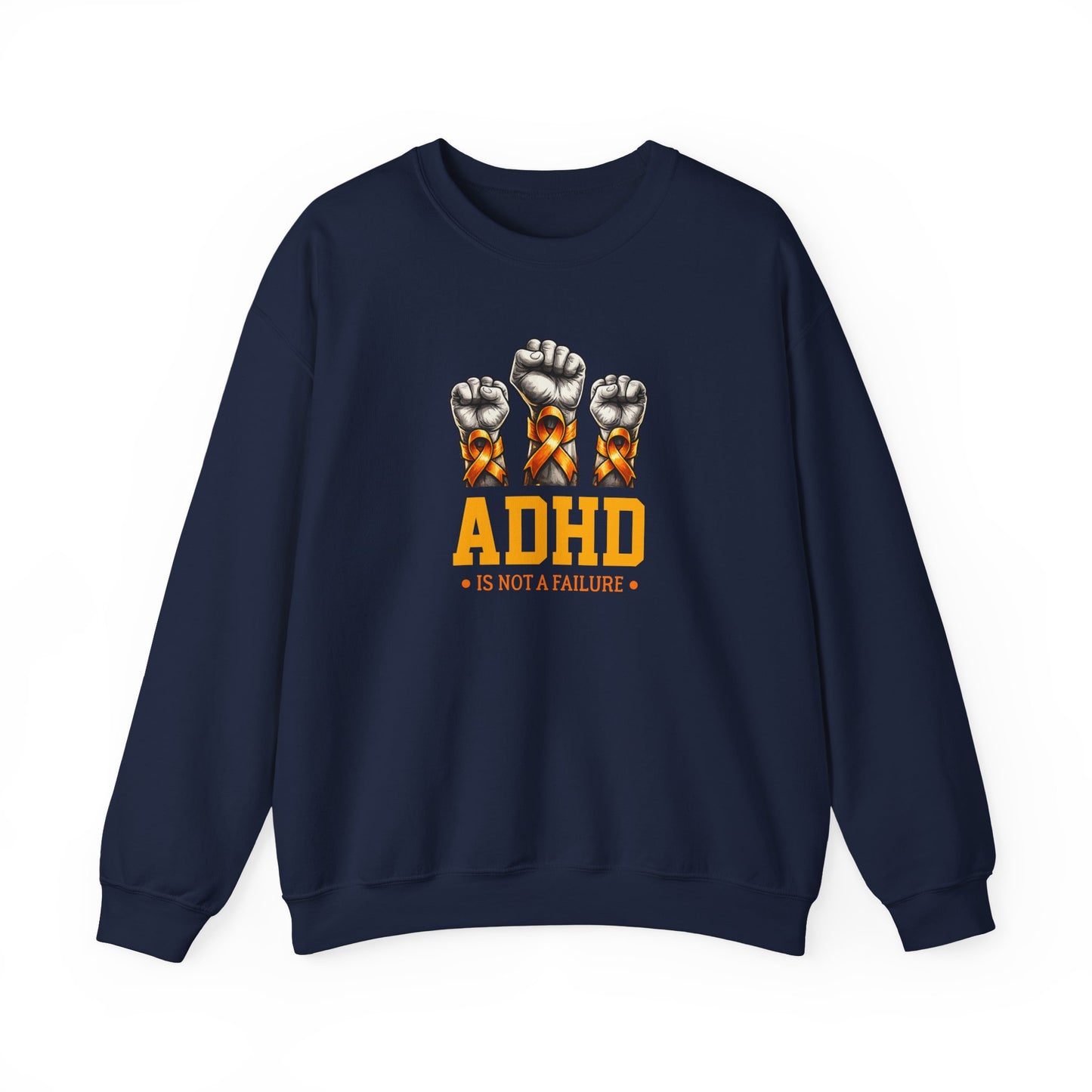ADHD Is Not a Failure Sweatshirt