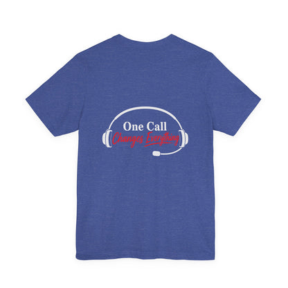One Call Changes Everything Headset Tee — Dispatcher & Emergency Responder Shirt
