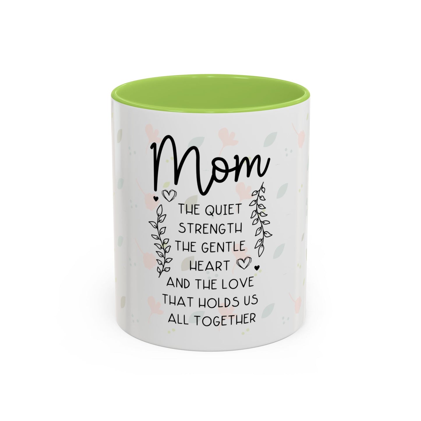 Mom Floral Coffee Mug — "Mom: The Quiet Strength..." Sentimental Mother's Day Gift (11/15oz)