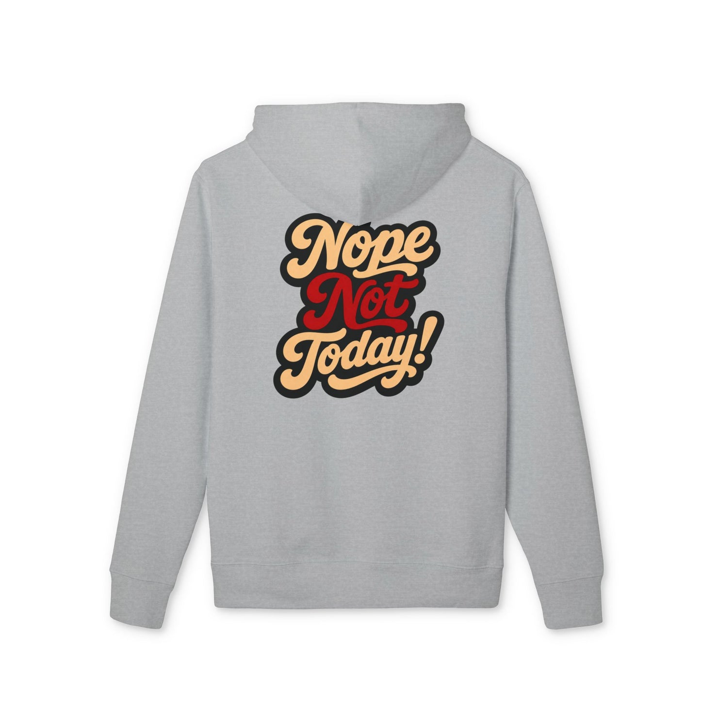 Nope Not Today Hoodie — Retro Script Graphic Pullover