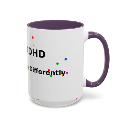ADHD Coffee Mug — "I Have ADHD, I Hyperfocus Differently" Accent Ceramic Mug