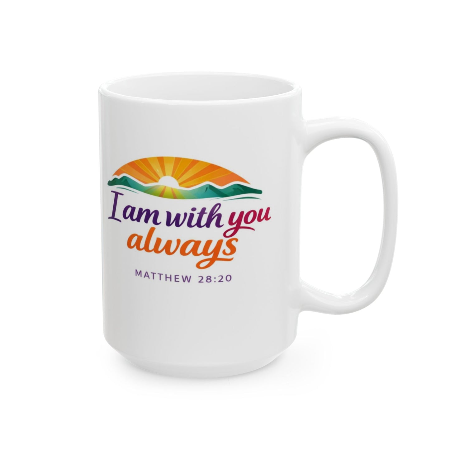 I Am With You Always - Matthew 28:20  Mug