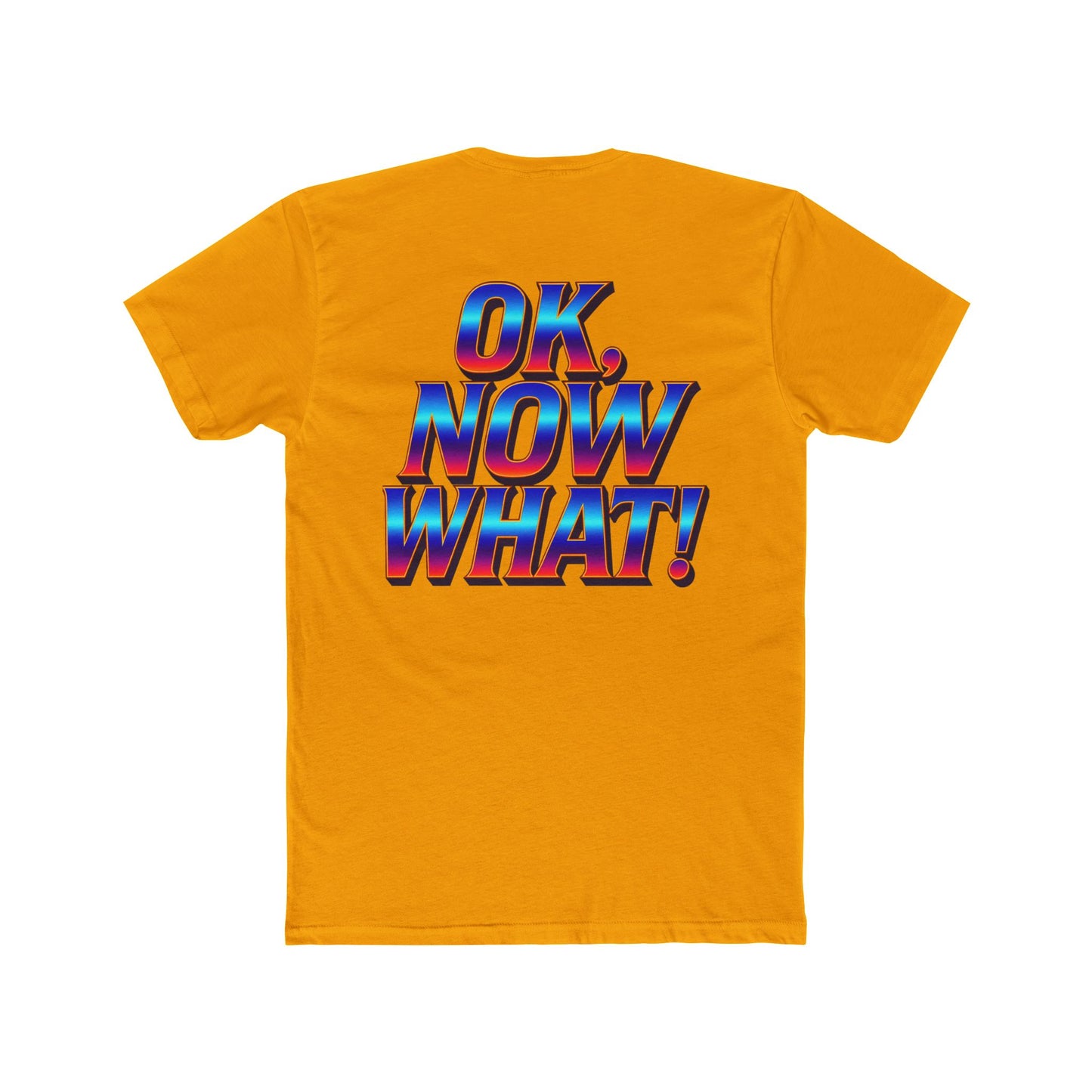 OK, Now What! T‑Shirt — Retro 3D Text Graphic Tee