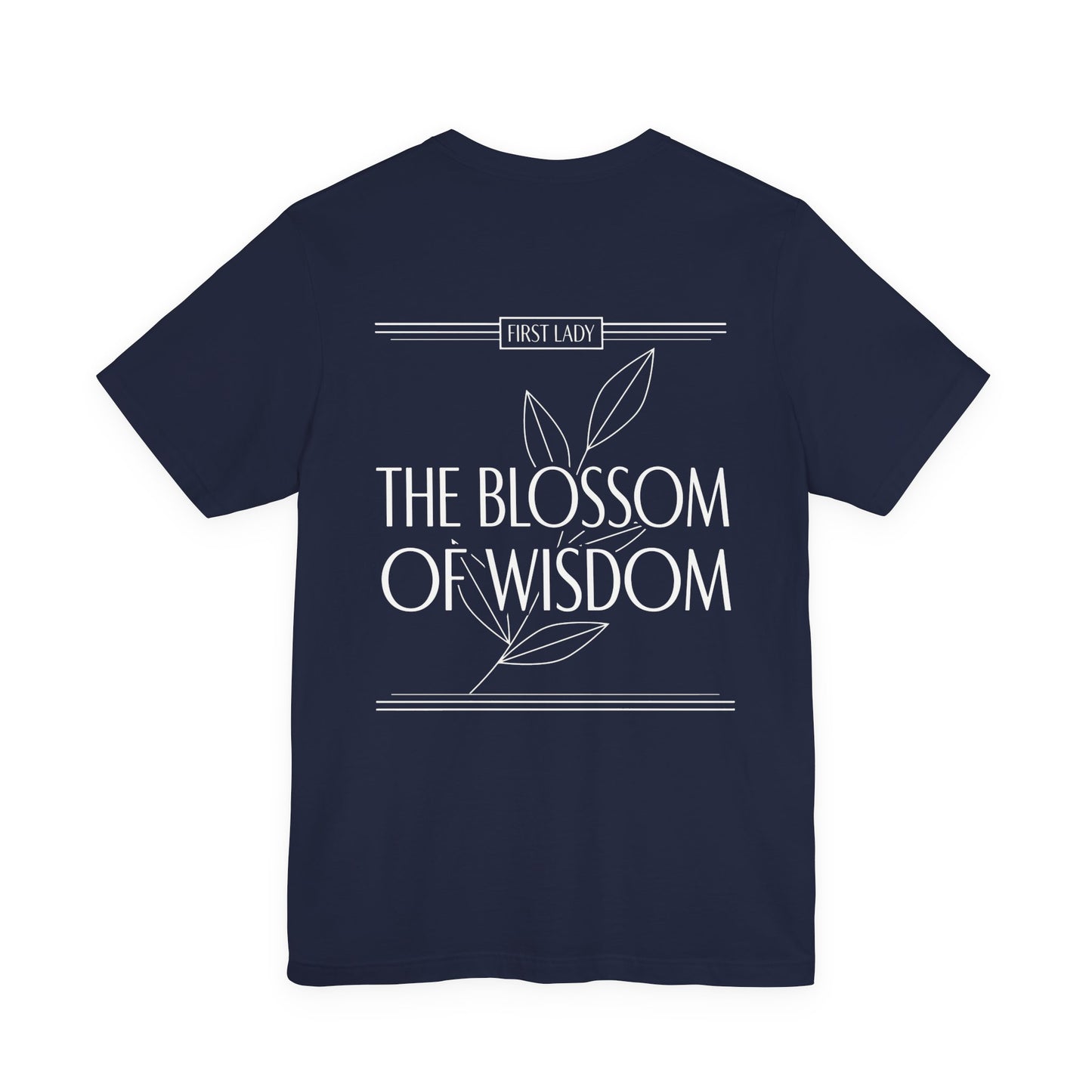 The Blossom of Wisdom Tee — "First Lady" Inspirational Graphic T-Shirt