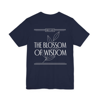 The Blossom of Wisdom Tee — "First Lady" Inspirational Graphic T-Shirt